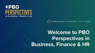 Welcome to PBO Perspectives in Business, Finance & HR