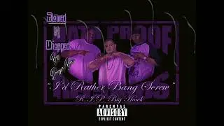 Id Rather Bang Screw (slowed n chopped) Big H.A.W.K X Big Cease x King Kyle Lee #screwednchopped