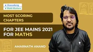 Most Scoring Chapters in JEE Maths | Amarnath Anand | Math Matters