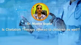 Is Chelation Therapy offered to children as well?