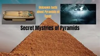 Unsolved mysteries of Pyramid | Wanted Knowledge