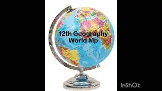 #NCERT 12 GEOGRAPHY WORLD Map#