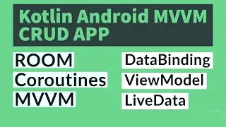 Kotlin Andriod MVVM CURD APP Tutorial : Room + Coroutines + DataBinding + LiveData + ViewModel
