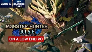 Monster Hunter Rise Gameplay with NO Graphics Card | Low End PC | i3
