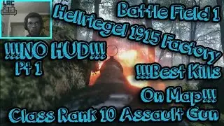 Battlefield 1, Hellriegel 1915 Factory, Lvl 10 Assault Gun, NO HUD! Argonne Forest