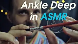 Ankle Deep in ASMR Tingles