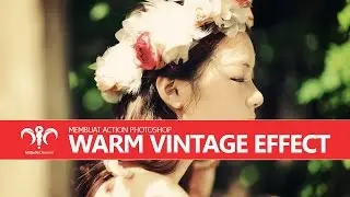 How to Make Photoshop Action WARM VINTAGE EFFECT