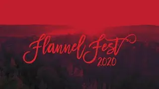 Flannel Fest 2020 Official Video