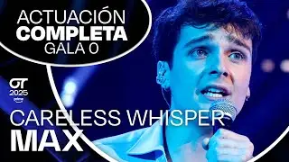 &ldquo;CARELESS WHISPER&rdquo; &ndash; MAX | GALA 0 | #OT2025