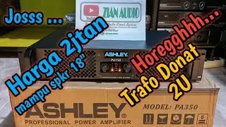 Tes Power Ashley PA-350 Original murah harga 2jtaan, mampu load 18inchi(zian audio, wa 087838790207)