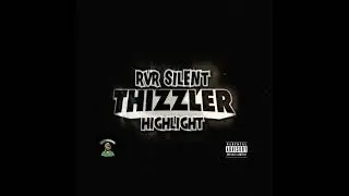 Thizzler Highlight