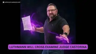 Cross Examining the Judge: Will Luthmann Make Ron Castorina Soil His Trousers?