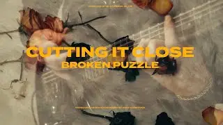 Cutting It Close - Broken Puzzle (Official Music Video)