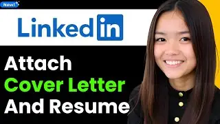 How to Attach Cover Letter and Resume on LinkedIn 2025 (Step By Step)