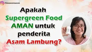 APAKAH SUPERGREENFOOD AMAN UNTUK PENDERITA ASAM LAMBUNG?