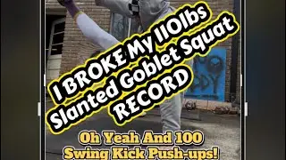 I Broke My 100lbs Slanted Squat Record 😤And 100 Swing Kick Push-ups!