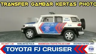 TRANSFER GAMBAR DENGAN KERTAS PHOTO ; DIE CAST MOBIL POLANTAS TOYOTA FJ CRUISER (FREE DECAL)