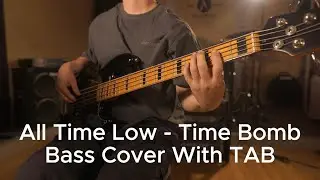 All Time Low - Time Bomb Bass Cover With TAB