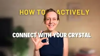 How to Connect with Your Crystal: Guide + Meditation