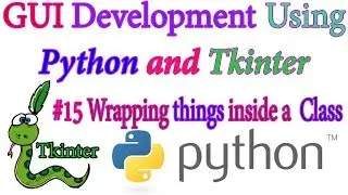 Wrapping things inside a Class - Python GUI using Tkinter In Hindi #15