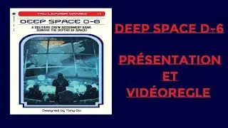[Présentation et vidéorègle] DEEP SPACE D6