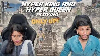 Hyper King And Queen Playing Getting Over It KI 3.O Version ||  Only Up