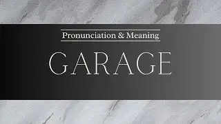 How to Pronounce: Garage | Pronunciation & Meaning (British English)
