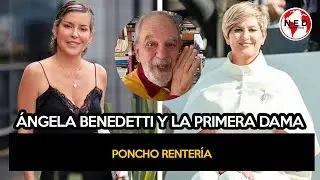 &Aacute;NGELA BENEDETTI Y LA PRIMERA DAMA ⚡ Columna Poncho Renter&iacute;a