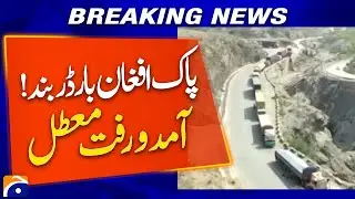 Pak-Afghan Border Closed | Transportation Suspended