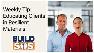 BuildSOS Tip #48: Educate Clients on Resilient Materials