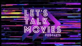 Let's Talk Movies Podcasts - Opening Credits (2022)