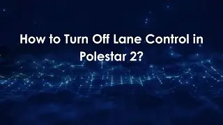 Как отключить контроль полосы движения в Polestar 2?
