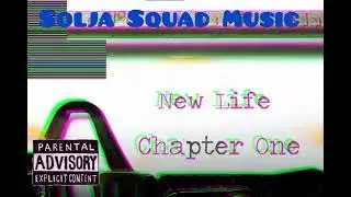 Solja Squad Music.... new life ch 1