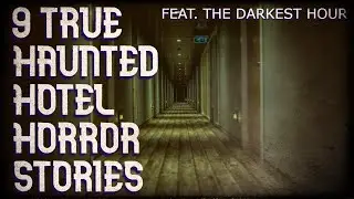 9 true haunted hotel horror stories (feat. The Darkest Hour)