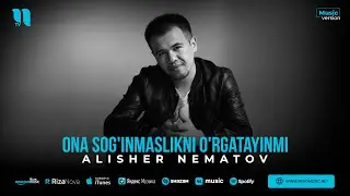 Алишер Нематов - Она согинмасликни ургатайинми (аудио 2023)