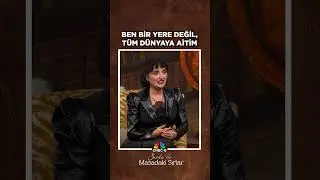 Ben Bir Yere Değil, T&uuml;m D&uuml;nyaya Aitim | Fadik Sevin Atasoy