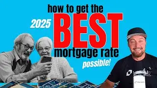 How to get the BEST mortgage rate possible?