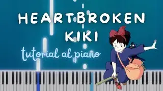 TUTORIAL AL PIANO: Heartbroken Kiki de Joe Hisaishi (Versión 1)