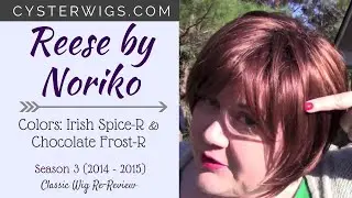 Повторный обзор CysterWigs: Reese от Noriko, цвета: Irish Spice-R и Chocolate Frost-R [S3E178, 2015]