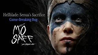 Game-Breaking Bug! - Hellblade: Senua's Sacrifice