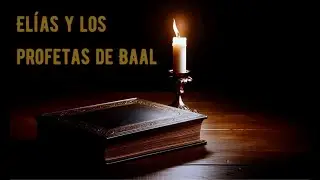 El fuego de Dios | Elías y los profetas de Baal.