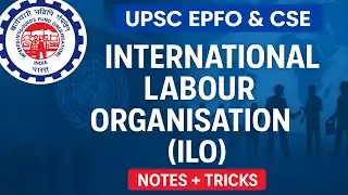 ILO Complete in 1 Shot for UPSC EPFO | Expected MCQs | Labour Law Crash Course | 100% Exam Scoring
