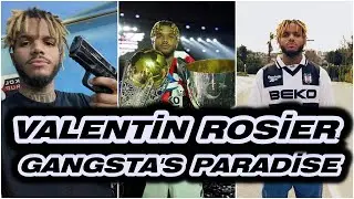 Valentin Rosier Gangsta's Paradise