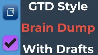 GTD Brain Dump With Drafts