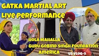GATKA Martial Art live Performance  | Hola Mahalla | Guru Gobind Singh Foundation America #USvlog 9