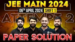 JEE Main 2024 Paper Discussion/Solution, ATTEMPT 2 | 06th April - SHIFT 1 ⚡️
