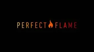 Perfect Flame&reg; (Full Video)