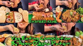 ASMR Diksha Patgiri Veg Eating Compilation 😋 Big Bites ❤️ Indian Food Mukbange Eating Show 