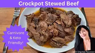 Crock Pot Stewed Beef! A full -flavored option for Carnivore & Keto. Cook low & slow, very easy!