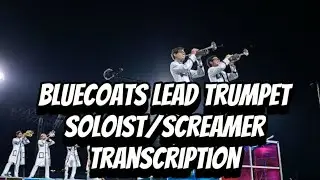 Bluecoats Lead Trumpet Soloist/Screamer Transcription